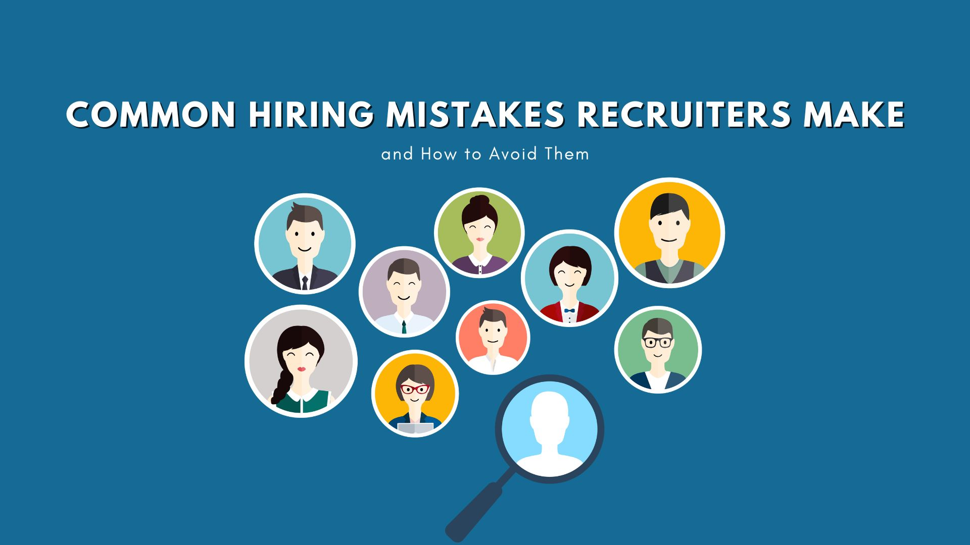 Common Recruitment Mistakes and How to Avoid Them